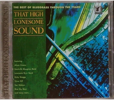 That High Lonesome Sound - The Best of Bluegrass through the Years