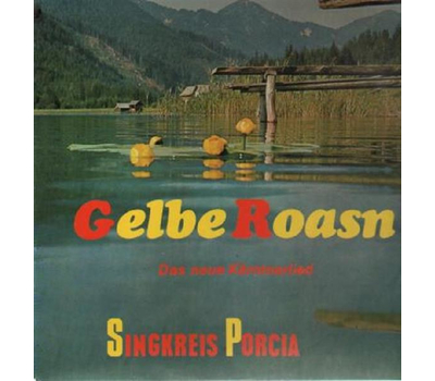 Singkreis Porcia - Gelbe Roasn - Das neue Krntnerlied LP