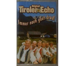 Original Tiroler Echo - Immer noch guat drauf