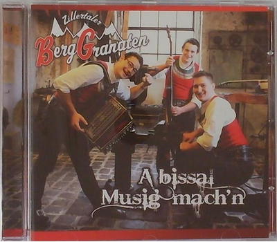 Zillertaler Berggranaten - A bissal Musig machn