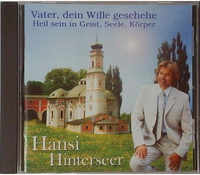 Hansi Hinterseer - Vater, dein Wille geschehe / Heil sein in Geist Seele Krper