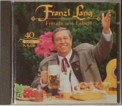 Franzl Lang - Freude am Leben 40 Jahre Musik