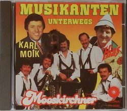 Mooskirchner Quintett, Hias & Karl Moik - Musikanten...