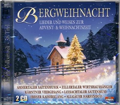 Bergweihnacht - Lieder und Weisen zur Advent- & Weihnachtszeit 2CD
