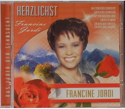 Herzlichst Francine Jordi - Das Feuer der Sehnsucht