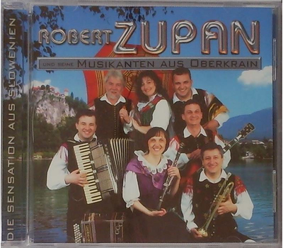 Robert Zupan und seine Musikanten aus Oberkrain - Die Sensation aus Slowenien