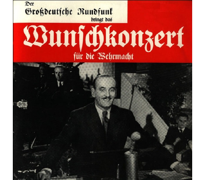 Nr. 352 Der Grodeutsche Rundfunk bringt das Wunschkonzert fr die Wehrmacht