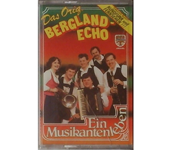 Orig. Bergland Echo - Ein Musikantenleben MC Neu