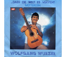 Wolfgang Wurzer -  	... dass die Welt es versteht /...