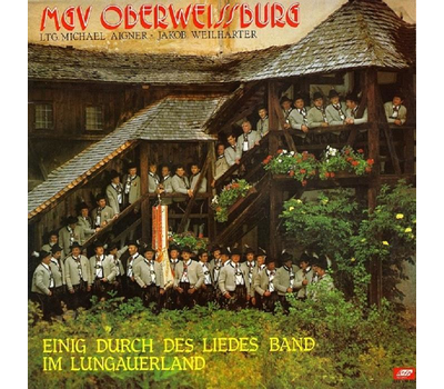 MGV Oberweissburg - Einig durch des Liedes Band im Lungauerland LP