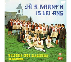 Wulfenia Chor Klagenfurt - Ja a Karntn is lei ans LP