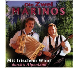 Die Zwei Marinos - Mit frischem Wind durchs Alpenland CD...