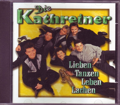 Die Kathreiner - Lieben Tanzen Leben Lachen