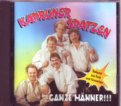 Kapruner Spatzen - Ganze Mnner!!!