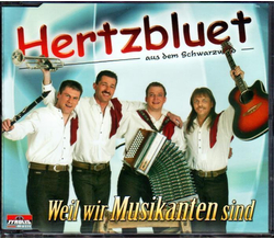 Hertzbluet aus dem Schwarzwald - Weil wir Musikanten sind