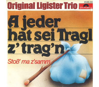 Das Original Ligister Trio - A jeder hat sei Tragl z tragn / Sto ma zsamm SP 1979