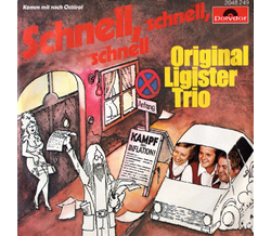 Das Original Ligister Trio - Schnell, schnell, schnell /...