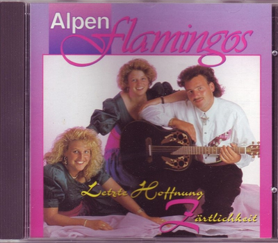 Alpen Flamingos - Letzte Hoffnung Zrtlichkeit