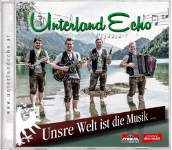 Unterland Echo - Unsre Welt ist die Musik...