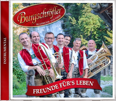Burgschrfler-Blasmusik aus Tirol - Freunde frs Leben Instrumental