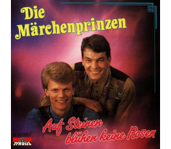 Die Mrchenprinzen - Auf Steinen blhen keine Rosen