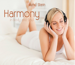 Dr. Arnd Stein - Harmony in Body und Soul, Music for a...