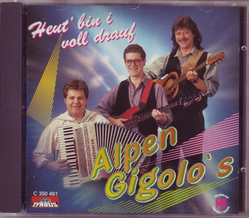 Alpen Gigolos - Heut bin i voll drauf