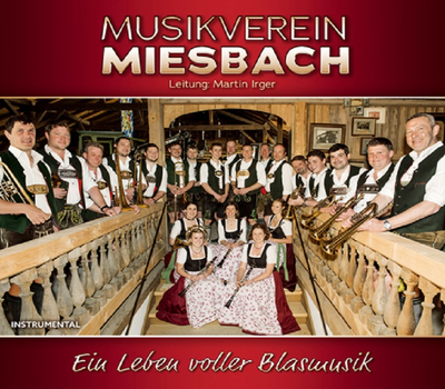 Musikverein Miesbach - Ein Leben voller Blasmusik Instrumental