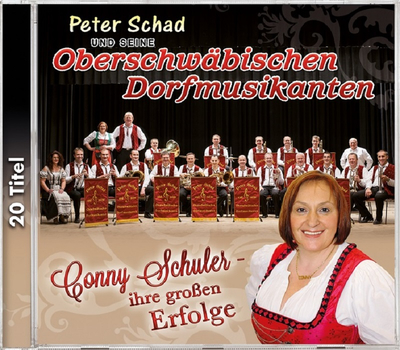 Peter Schad und seine Oberschwbischen Dorfmusikanten - Conny Schuler ihre groen Erfolge