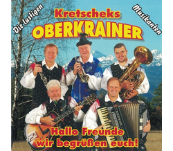 Kretscheks Oberkrainer Musikanten - Hallo Freunde wir...