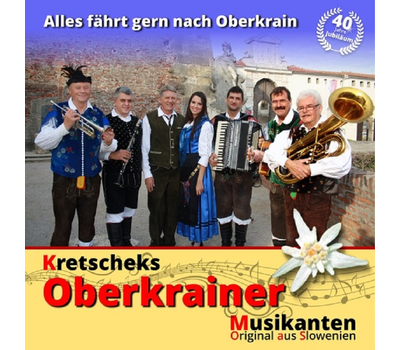 Kretscheks Oberkrainer Musikanten - Alles fhrt gern nach Oberkrain 40 Jahre Jubilum