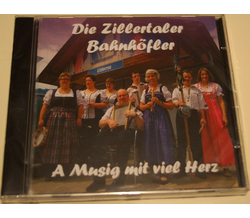 Die Zillertaler Bahnhfler - A Musig mit viel Herz