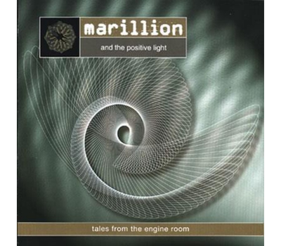 Marillion and the positive Light - Tales From The Engine Room