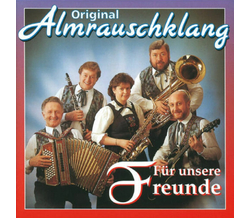 Original Almrauschklang - Fr unsere Freunde