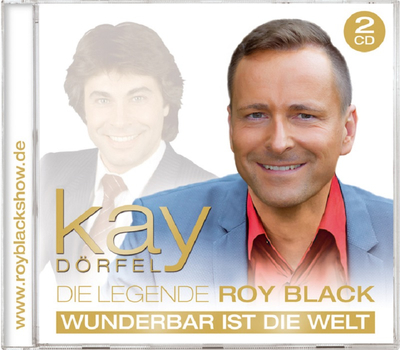 Kay Drfel die Legende Roy Black - Wunderbar ist die Walt 2CD