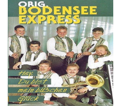 Orig. Bodensee Express - Hey, Du bist mein bichen Glck