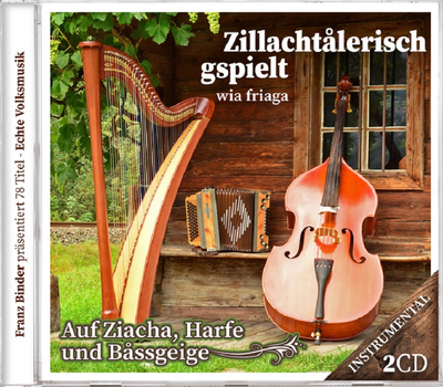 Zillachtlerisch gspielt wia friaga - Auf Ziacha, Harfe und Bssgeige Instrumental 2CD