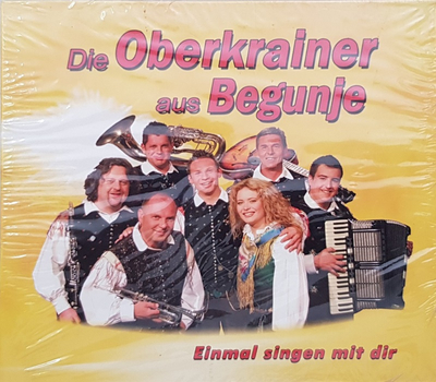 Die Oberkrainer aus Begunje - Einmal singen mit dir