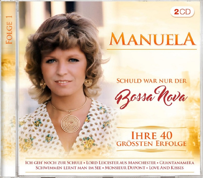 Manuela - Schuld war nur der Bossa Nova / Ihre 40 grten Hits Folge 1 2CD