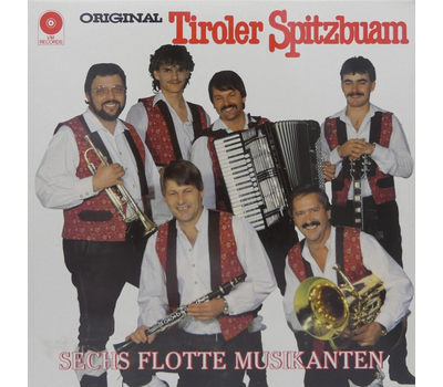 Original Tiroler Spitzbuam - Sechs flotte Musikanten