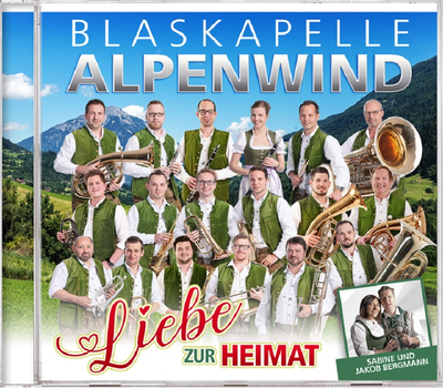 Blaskapelle Alpenwind - Liebe zur Heimat