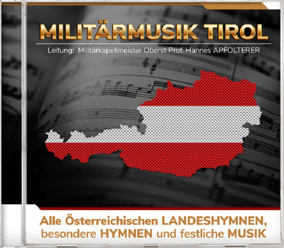 Militrmusik Tirol - Alle sterr. Landeshymnen, besondere Hymnen und festliche Musik