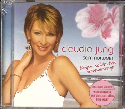 Claudia Jung - Sommerwein, Meine schnsten Sommersongs