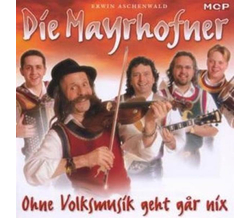 Die Mayrhofner Erwin Aschenwald - Ohne Volksmusik geht...