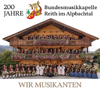 Bundesmusikkapelle Reith im Alpbachtal - Wir Musikanten 200 Jahre
