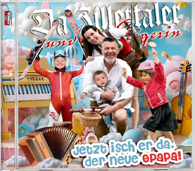 Da Zillertaler und die Geigerin - Jetzt isch er da, der neue OPapa!