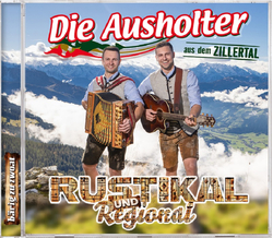 Die Ausholter aus dem Zillertal - Rustikal und Regional