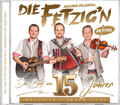 Die Fetzign aus dem Zillertal - Das Beste aus 15 Jahren inkl. 5 neuer Titel