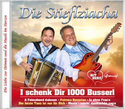 Die Stieflziacha - I schenk Dir 1000 Busserl