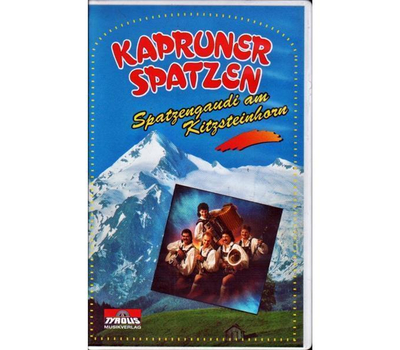 Kapruner Spatzen - Spatzengaudi am Kitzsteinhorn VHS